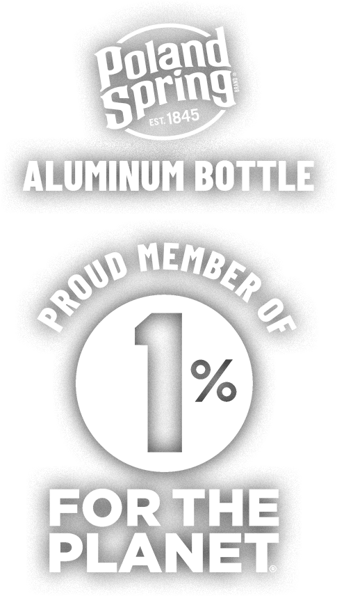 Poland Spring aluminum bottle. Proud member of 1% for the planet.